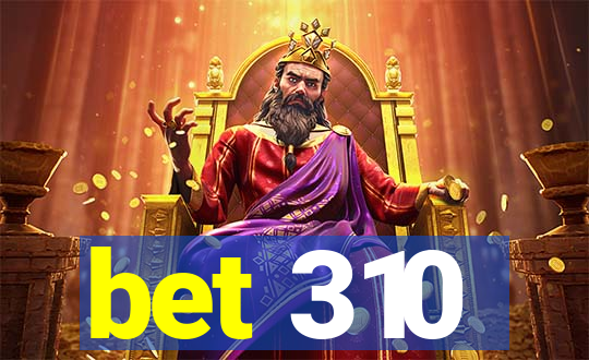 bet 310